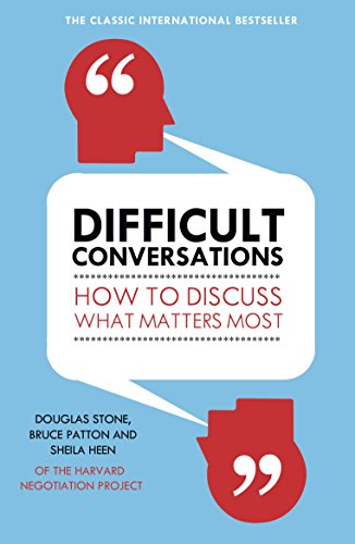 Difficult Conversations: How to Discuss What Matters Most book by Douglas Stone