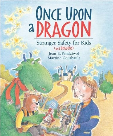 Once Upon a Dragon: Stranger Safety for Kids (and Dragons) book by