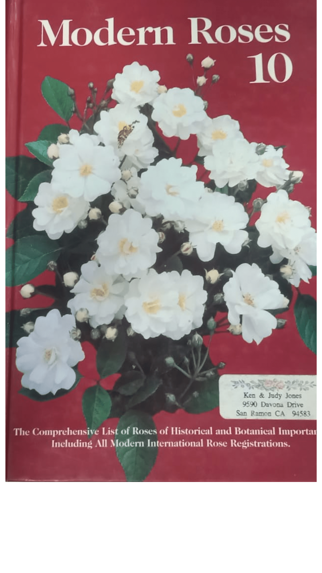 Modern Roses 10: The Comprehensive List of Roses of Historical and Botanical Importance Including All Modern International Rose Registrations