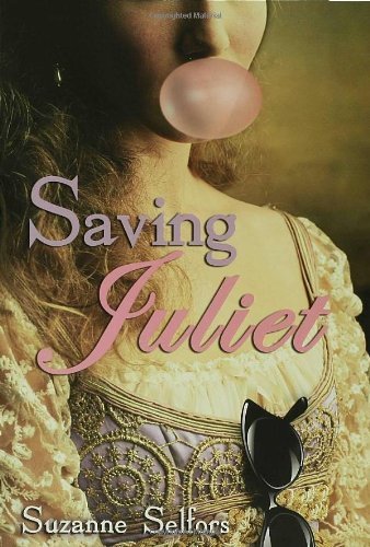 Saving Juliet book by Suzanne Selfors