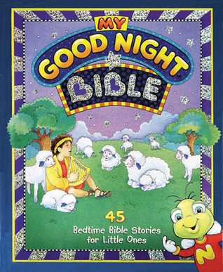 My Good Night Bible: 45 Bedtime Bible Stories for Little Ones book by Susan L. Lingo