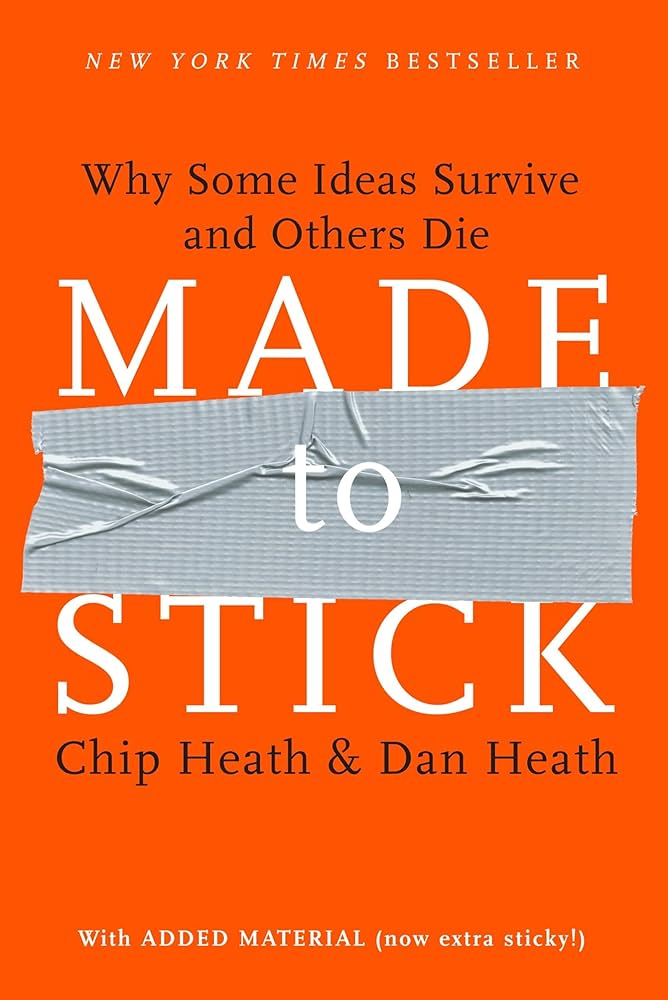 Made to Stick: Why Some Ideas Survive and Others Die book by Chip Heath ,  Dan Heath