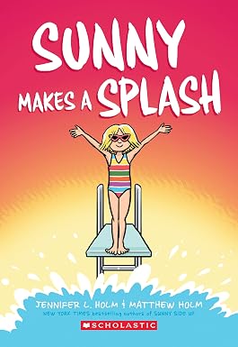 Sunny Makes a Splash: A Graphic Novel (Sunny #4)