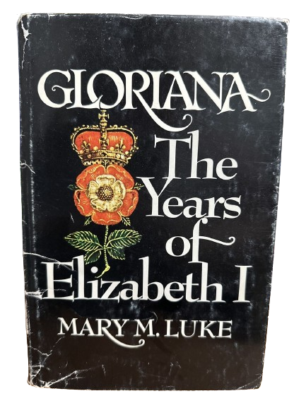 Gloriana: The Years of Elizabeth I book by Mary M. Luke