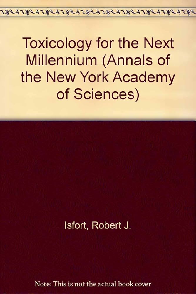 Toxicology for the Next Millennium (Annals of the New York Academy of Sciences)