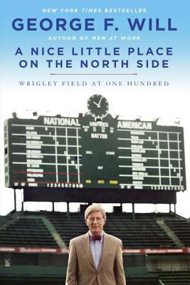 A Nice Little Place on the North Side book by George F. Will