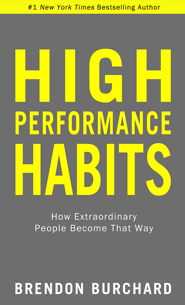 High Performance Habits: How Extraordinary People Become That Way book by Brendon Burchard