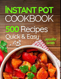 Instant Pot Pressure Cooker Cookbook by Jennifer Smith