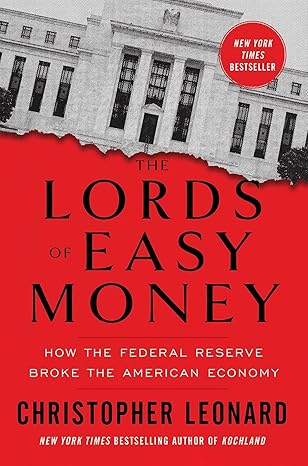 The Lords of Easy Money book by Christopher Leonard