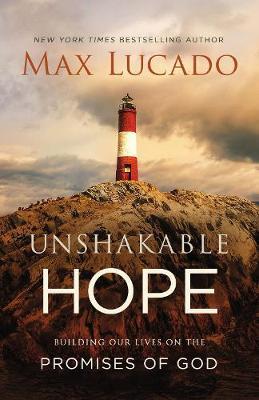 Unshakable Hope : Building Our Lives on the Promises of God
