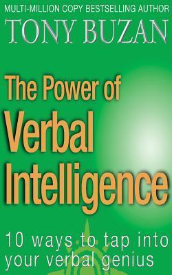 The Power of Verbal Intelligence: 10 ways to tap into your verbal genius book by Tony Buzan