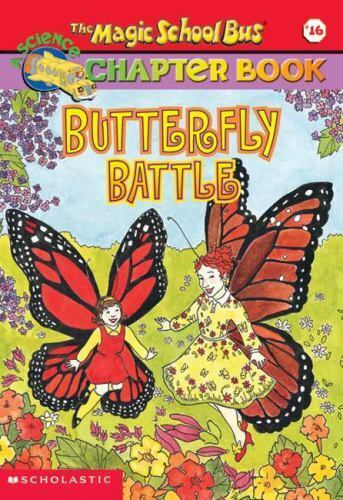 The Magic School Bus Science Chapter Books #16: Butterfly Battle