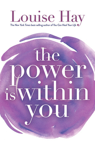 The Power Is Within You by Louise Hay