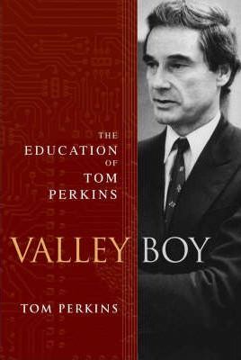 Valley Boy : The Education of Tom Perkins