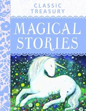 Miles Kelly Magical Stories: Classic stories to treasure