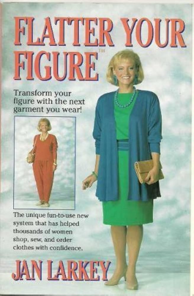 Flatter Your Figure Book by Jan Larkey