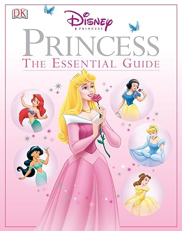 Disney Princess : The Essential Guide and Sticker Book