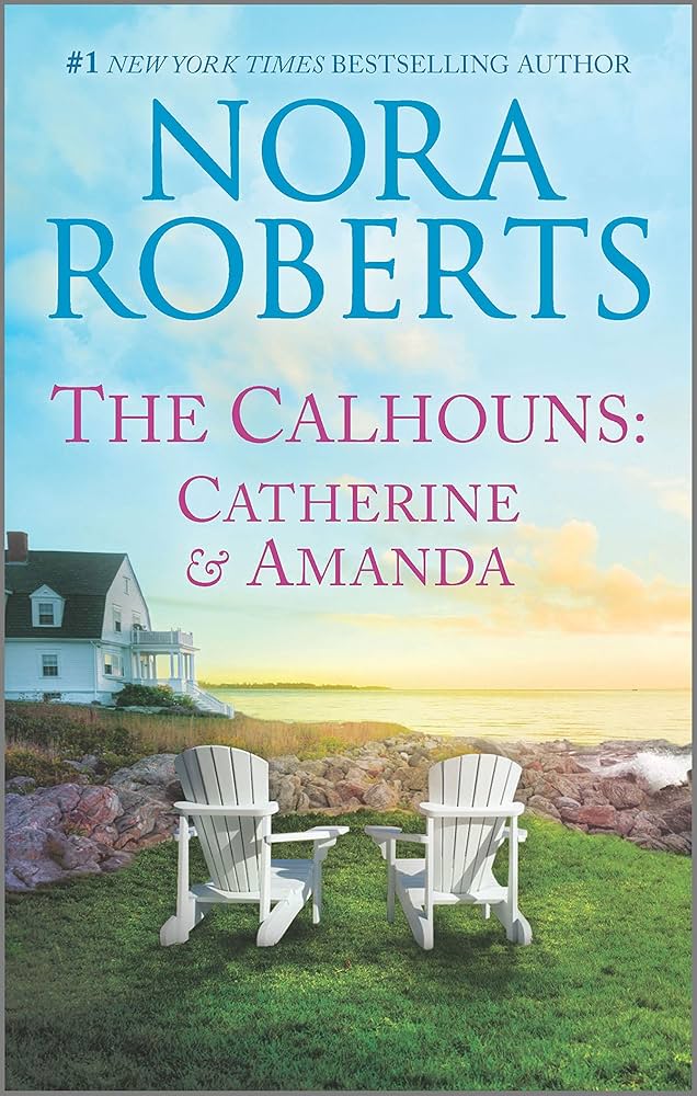 The Calhouns: Catherine and Amanda book by Nora Roberts