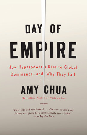 Day of Empire: How Hyperpowers Rise to Global Dominance?and Why They Fall book by Amy Chua