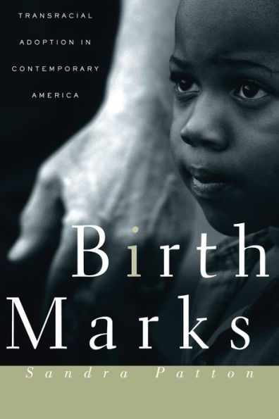 Birthmarks: Transracial Adoption in Contemporary America