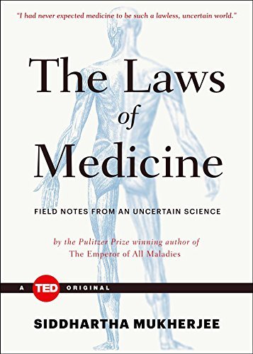 The Laws of Medicine: Field Notes from an Uncertain Science book by Siddhartha Mukherjee