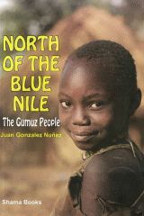 North of the Blue Nile : The Gumuz People book by Juan Gonzalez Nunez