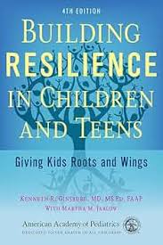 Building Resilience in Children and Teens book by Kenneth R. Ginsburg