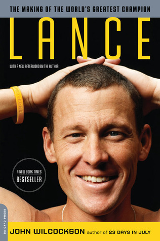 Lance: The Making of the World's Greatest Champion book by John Wilcockson