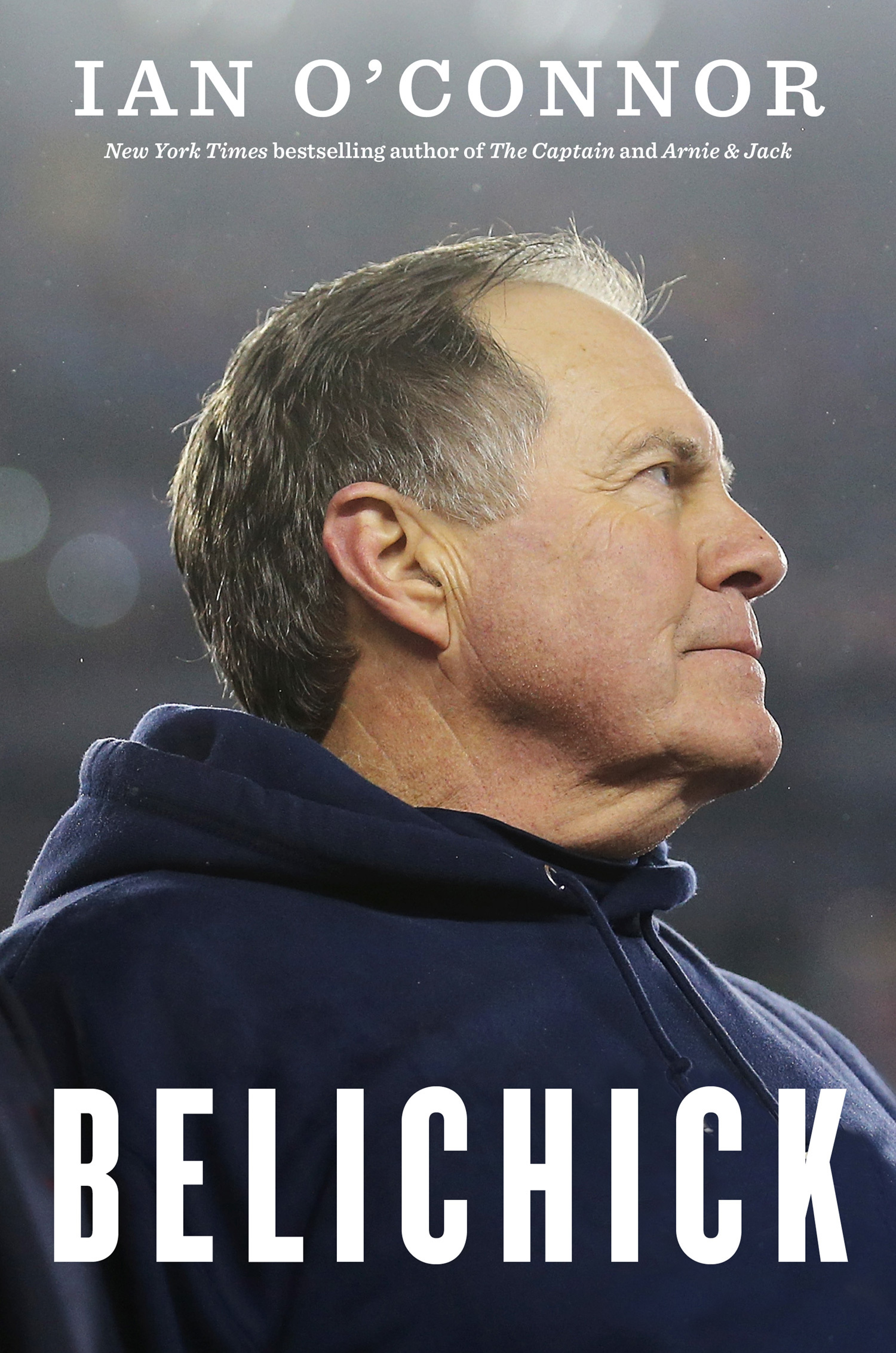 Belichick: The Making of the Greatest Football Coach of All Time book by Ian O'Connor