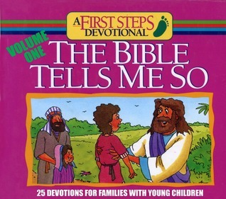 The Bible Tells Me So (A First Steps Devotional)