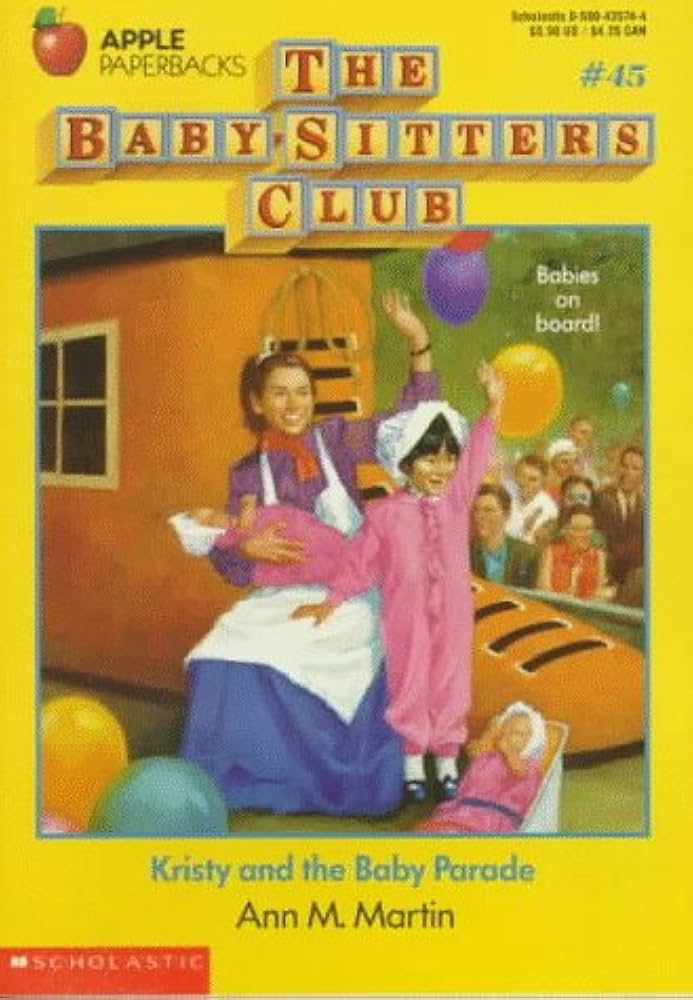 The Baby-Sitters Club #45: Kristy and the Baby Parade book by Ann M. Martin