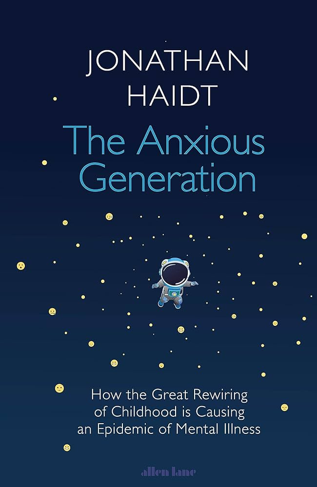 The Anxious Generation: How the Great Rewiring of Childhood Is Causing an Epidemic of Mental Illness book by Jonathan Haidt