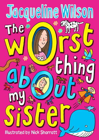 The Worst Thing About My Sister book by Jacqueline Wilson