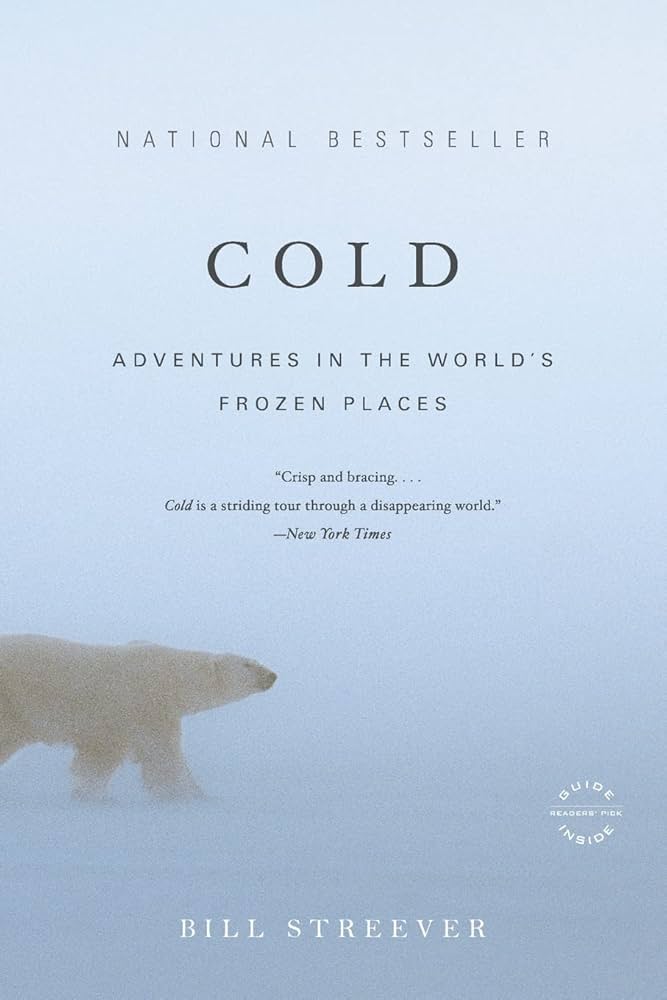 Cold: Adventures in the World's Frozen Places book by Bill Streever