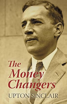The Money Changers book by Upton Sinclair