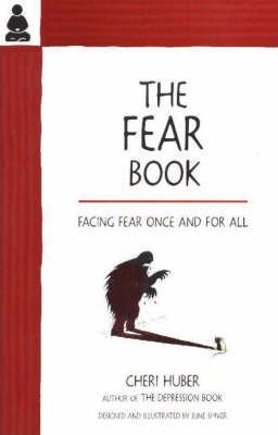 The Fear Book : Facing Fear Once and for All