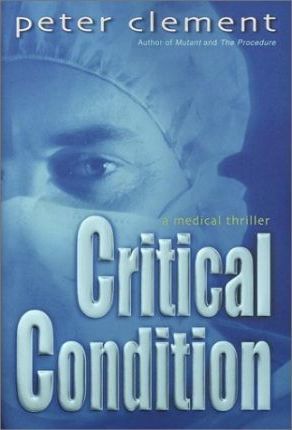 Critical Condition by Peter Clement