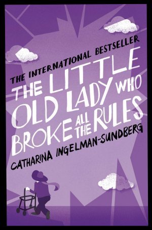 The Little Old Lady Who Broke All the Rules book by Catharina Ingelman-Sundberg ,  Rod Bradbury