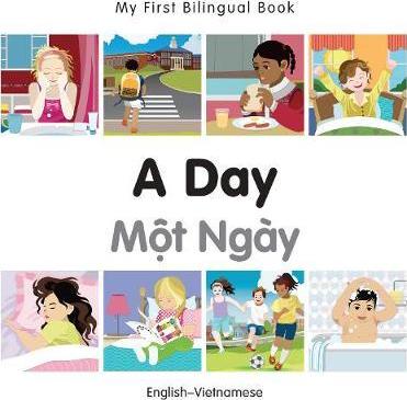 My First Bilingual Book - A Day (English-Vietnamese)