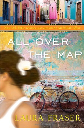 All Over the Map: A Memoir by Laura Fraser