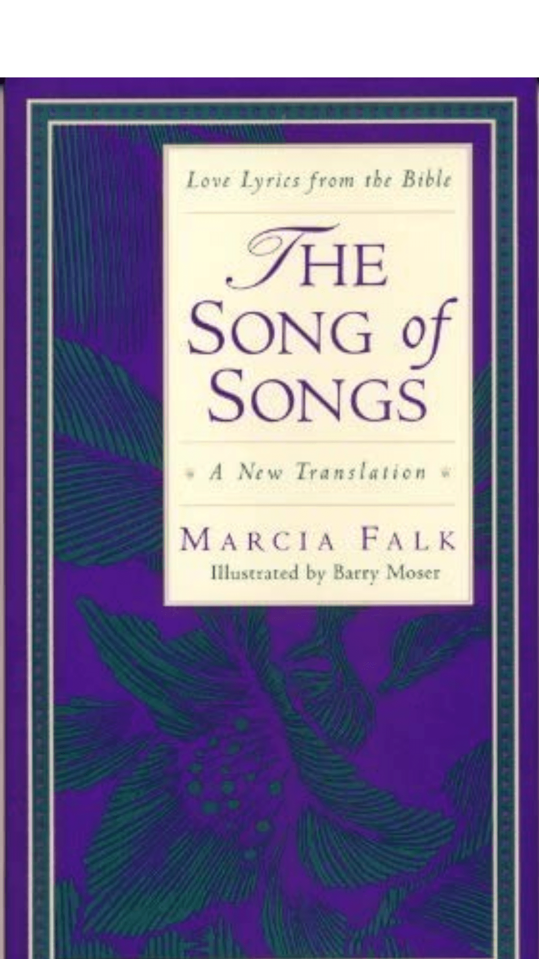 The Song of Songs : a New Translation : Love Lyrics from the Bible