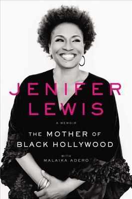 The Mother of Black Hollywood: A Memoir book by Jenifer Lewis