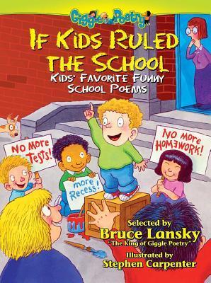 If Kids Ruled the School! : More Kids' Favorite Funny School Poems