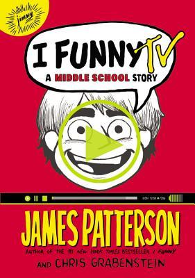 I Funny #4: I Funny TV: A Middle School Story book by James Patterson