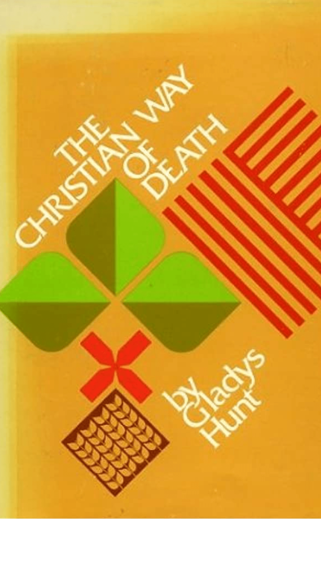 The Christian Way of Death Gladys Hunt