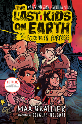The Last Kids on Earth #8: The Last Kids on Earth and the Forbidden Fortress book by Max Brallier