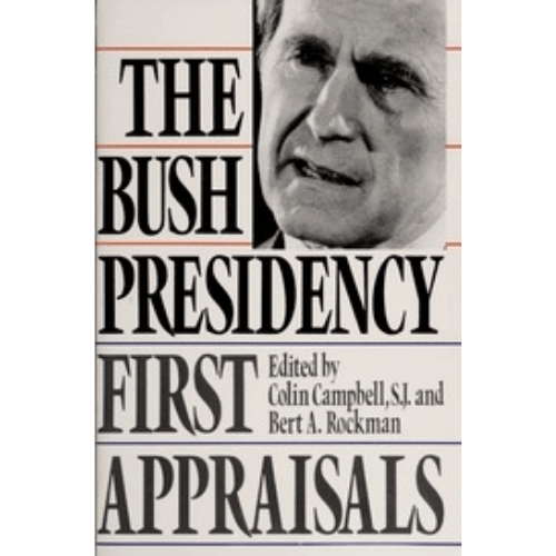 The Bush Presidency : First Appraisals