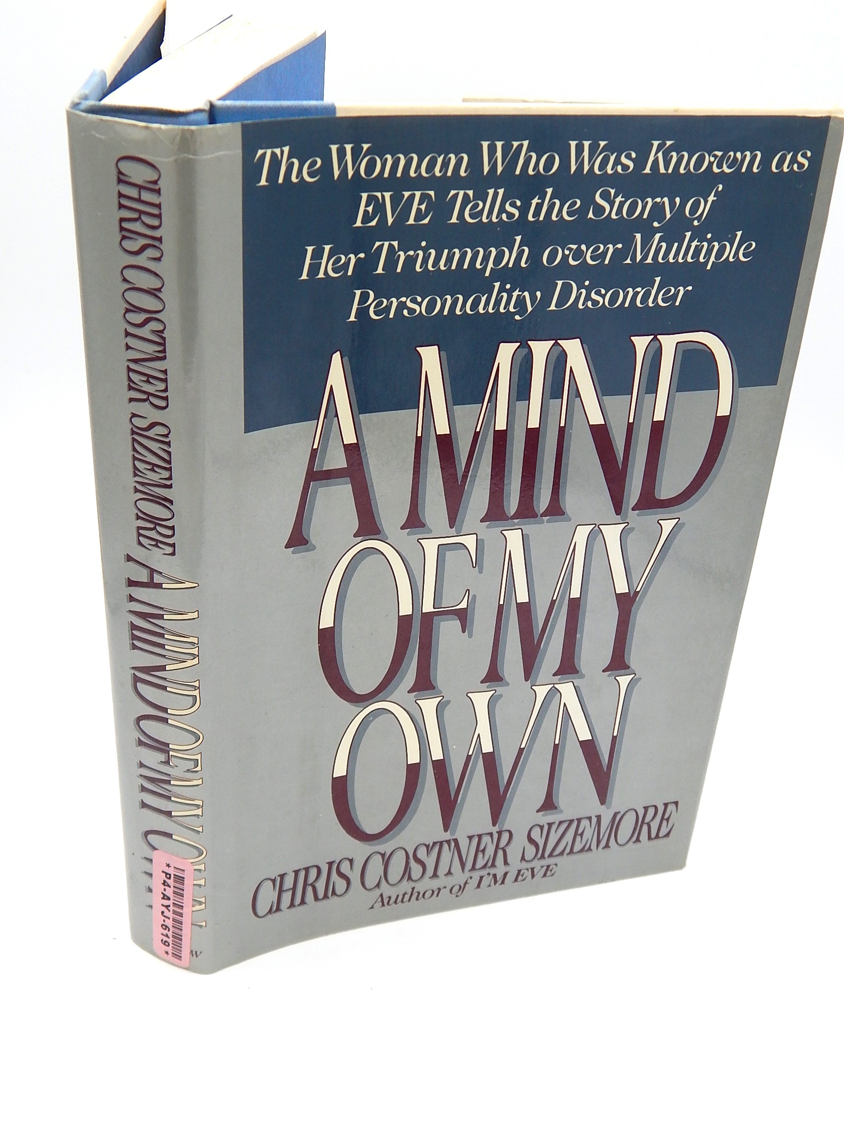 A Mind of My Own: The Woman Who Was Known As Eve Tells the Story of Her Triumph over Multiple Personality Disorder book by Chris Costner Sizemore