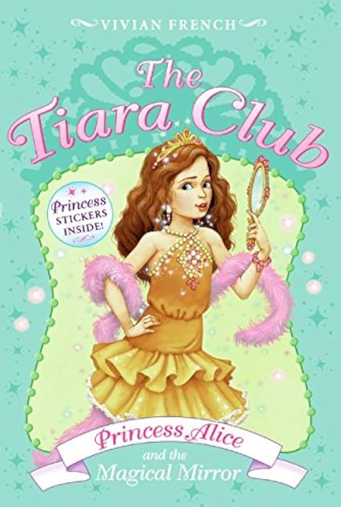 The Tiara Club 4: Princess Alice and the Magical Mirror book by Vivian French