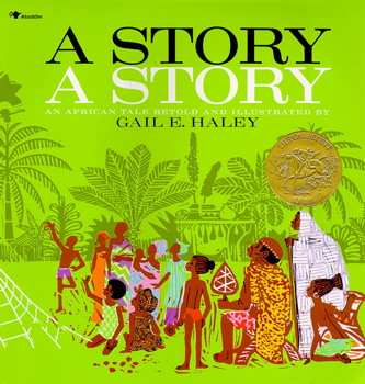 A Story, a Story Book by Gail E. Haley